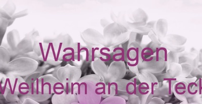 Wahrsagen Weilheim an der Teck | Top-Experten für Kartenlegen, Wahrsagen, Hellsehen, Zukunftsdeutung. Wahrsagen Weilheim an der Teck | Top-Experten für Kartenlegen, Wahrsagen, Hellsehen, Zukunftsdeutung.